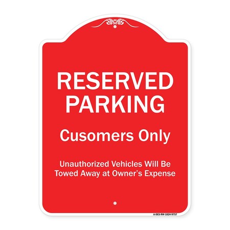 Signmission Reserved Parking Customers Only Unauthorized Vehicles Will Be Towed Away At Owner Exp, RW-1824-9757 A-DES-RW-1824-9757